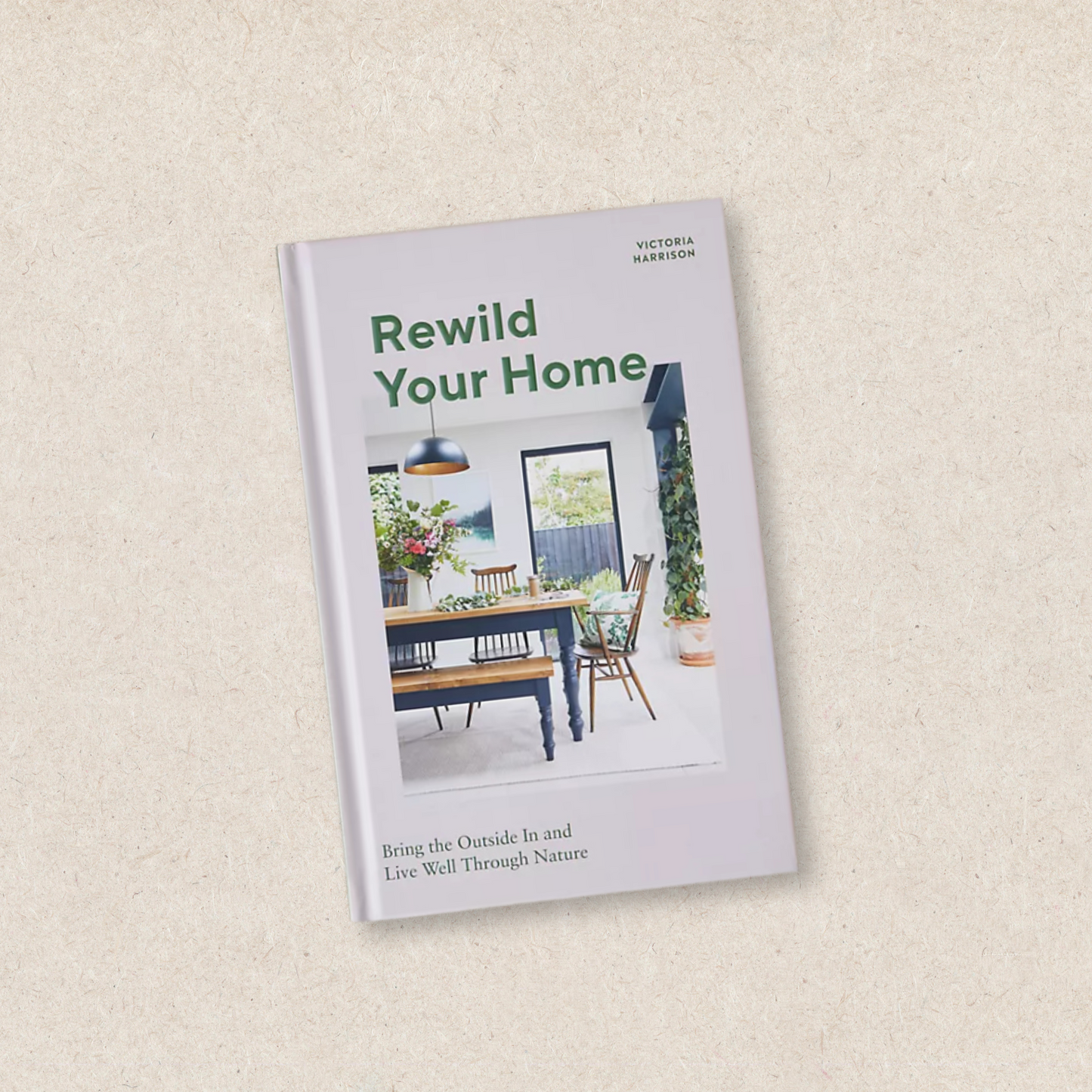 Rewild Your Home - Victoria Harrison